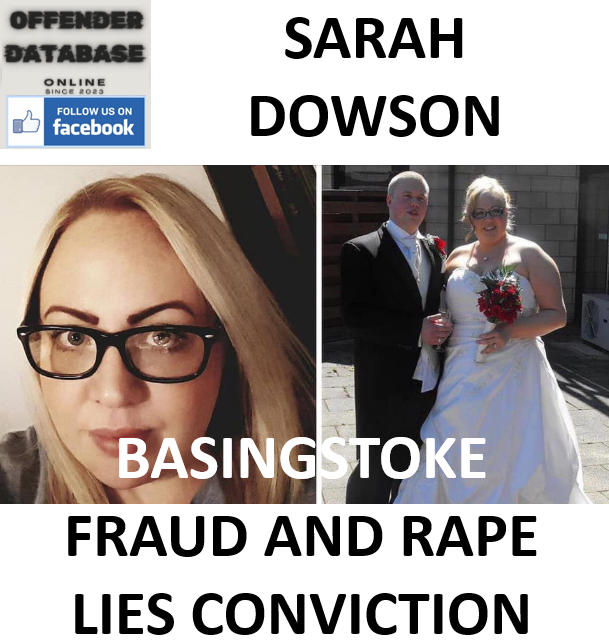 SARAH DOWSON BASINGSTOKE FRAUD AND RAPE LIES CONVICTION