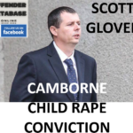 SCOTT GLOVER CAMBORNE CHILD RAPE CONVICTION