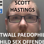 SCOTT HASTINGS ETWALL PAEDOPHILE CHILD SEX OFFENDER