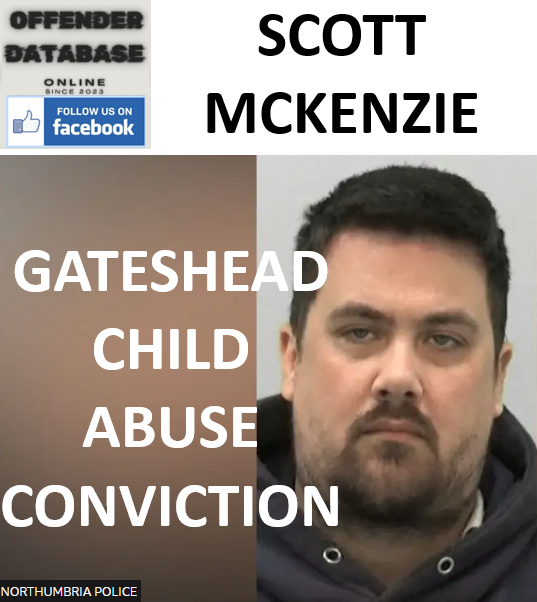 SCOTT MCKENZIE GATESHEAD CHILD ABUSE CONVICTION