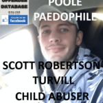 SCOTT ROBERTSON-TURVILL POOLE PAEDOPHILE CHILD ABUSER