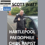 SCOTT WATT HARTLEPOOL PAEDOPHILE CHILD RAPIST