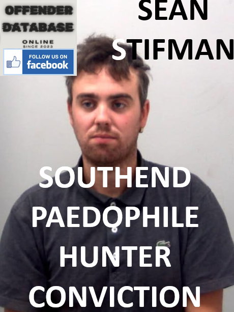 SEAN STIFMAN SOUTHEND PAEDOPHILE HUNTER CONVICTION