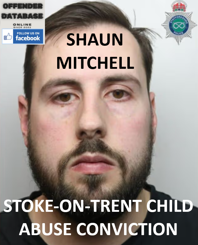 SHAUN MITCHELL STOKE-ON-TRENT CHILD ABUSE CONVICTION