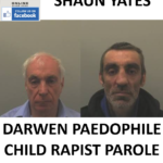 SHAUN YATES DARWEN PAEDOPHILE CHILD RAPIST PAROLE REVIEW