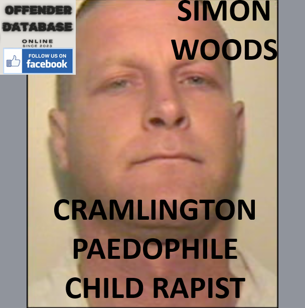 SIMON WOODS CRAMLINGTON PAEDOPHILE CHILD RAPIST