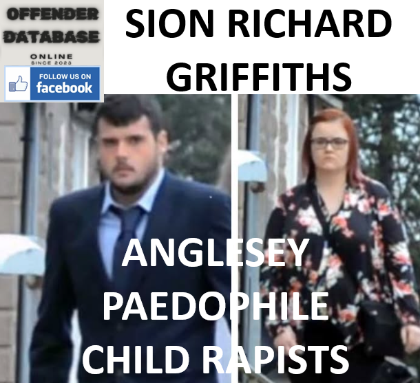SION RICHARD GRIFFITHS ANGLESEY PAEDOPHILE CHILD RAPIST