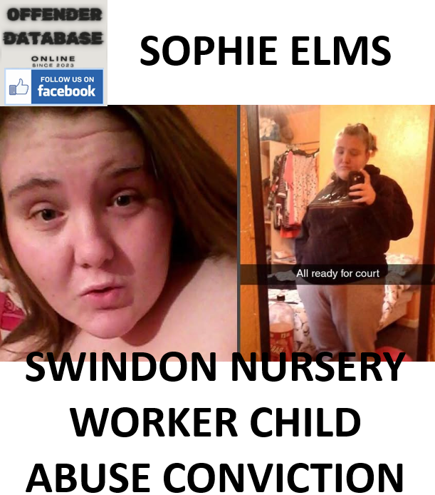 SOPHIE ELMS SWINDON NURSERY WORKER CHILD ABUSE CONVICTION SOPHIE ELMS SWINDON NURSERY WORKER CHILD ABUSE CONVICTION