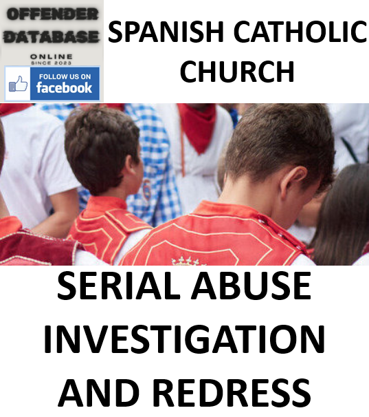 SPANISH CATHOLIC CHURCH SERIAL ABUSE INVESTIGATION AND REDRESS