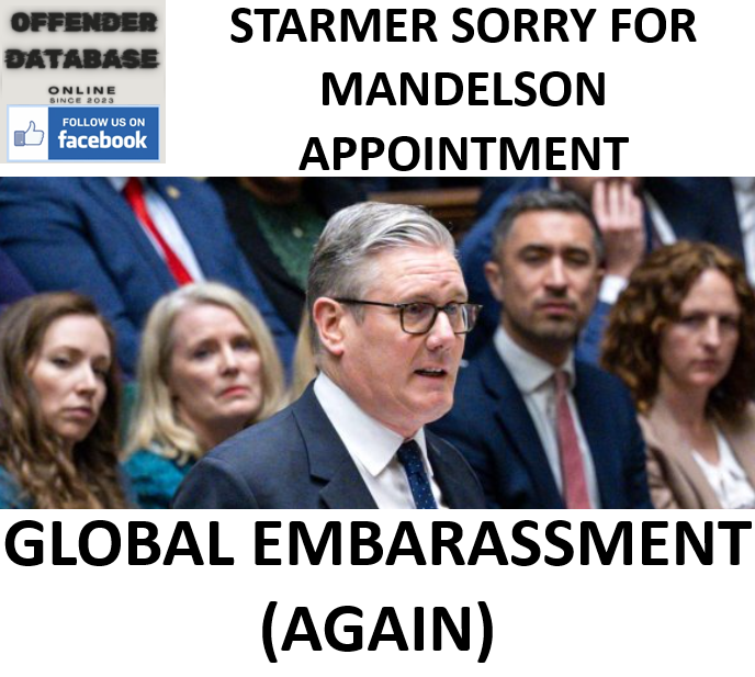 STARMER SORRY FOR MANDELSON APPOINTMENT - GLOBAL EMBARASSMENT (AGAIN)