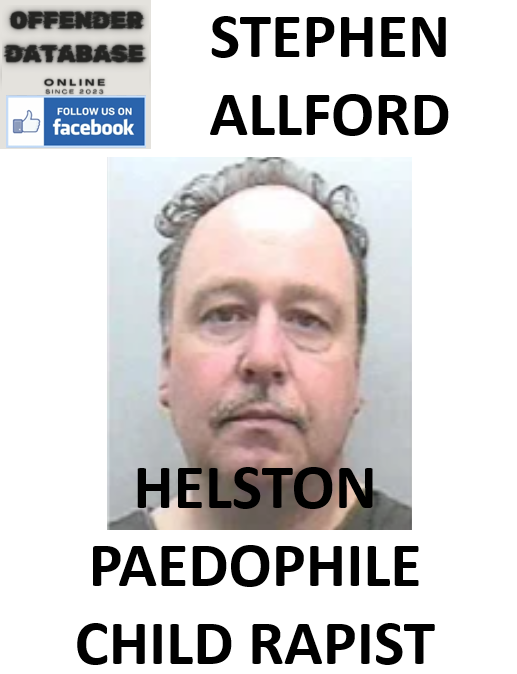 STEPHEN ALLFORD HELSTON PAEDOPHILE CHILD RAPIST STEPHEN ALLFORD HELSTON PAEDOPHILE CHILD RAPIST