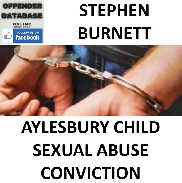 STEPHEN BURNETT AYLESBURY CHILD SEXUAL ABUSE CONVICTION