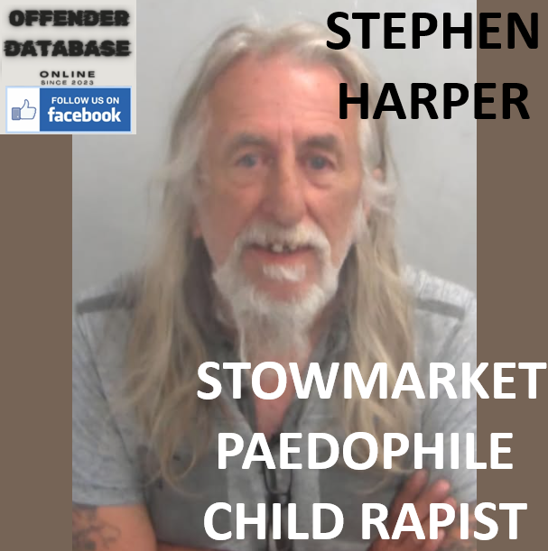 STEPHEN HARPER STOWMARKET PAEDOPHILE CHILD RAPIST STEPHEN HARPER STOWMARKET PAEDOPHILE CHILD RAPIST
