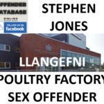 STEPHEN JONES LLANGEFNI POULTRY FACTORY SEX OFFENDER