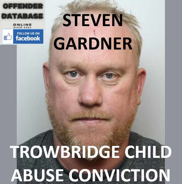 STEVEN GARDNER TROWBRIDGE CHILD ABUSE CONVICTION