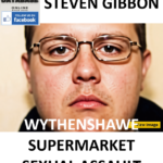 STEVEN GIBBON WYTHENSHAWE SUPERMARKET SEXUAL ASSAULT CONVICTION