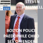 STEVEN HALLIWELL BOLTON POLICE PAEDOPHILE CHILD SEX OFFENDER