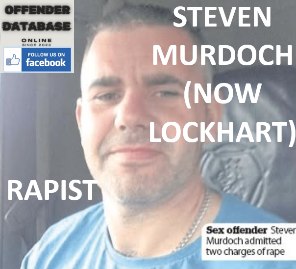 STEVEN MURDOCH (NOW LOCKHART) ROMFORD RAPE CONVICTION