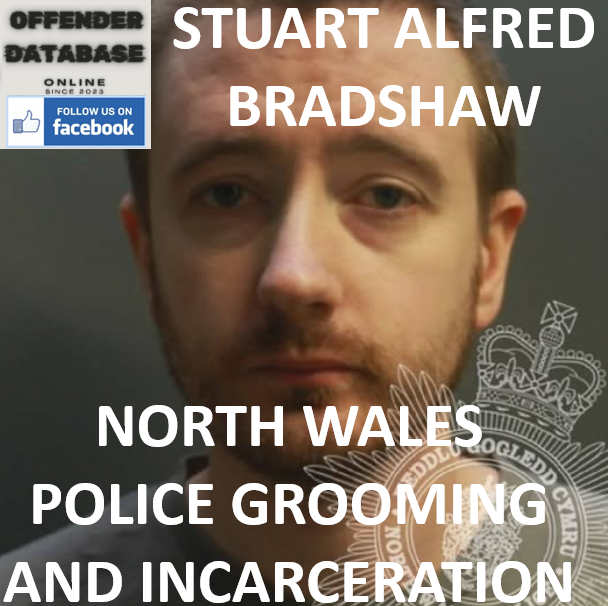 STUART ALFRED BRADSHAW NORTH WALES POLICE GROOMING AND INCARCERATION