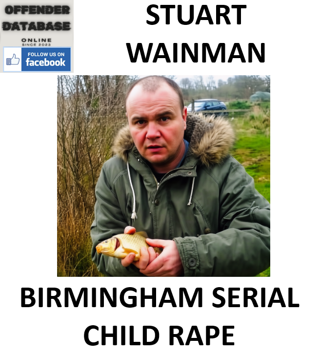 STUART WAINMAN BIRMINGHAM SERIAL CHILD RAPE AND DOMESTIC ABUSE CONVICTION