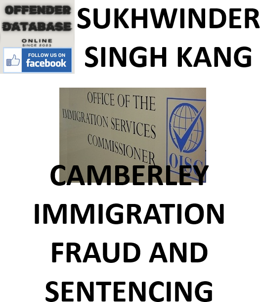 SUKHWINDER SINGH KANG SURREY IMMIGRATION FRAUD AND SENTENCING