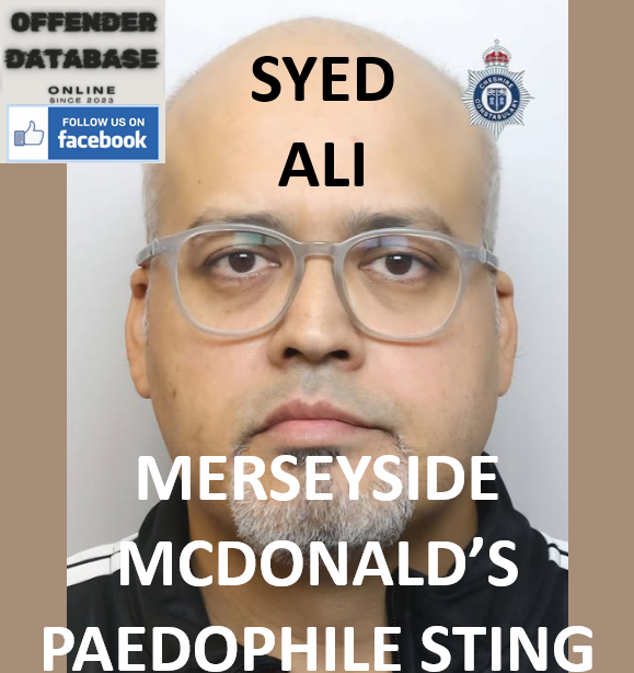SYED ALI MERSEYSIDE MCDONALD’S PAEDOPHILE STING