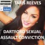 TARIS REEVES DARTFORD SEXUAL ASSAULT CONVICTION