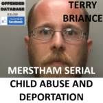 TERRY BRIANCE MERSTHAM SERIAL CHILD ABUSE AND DEPORTATION CONVICTION