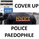 THE CITY OF LONDON POLICE PAEDOPHILE COVER UP