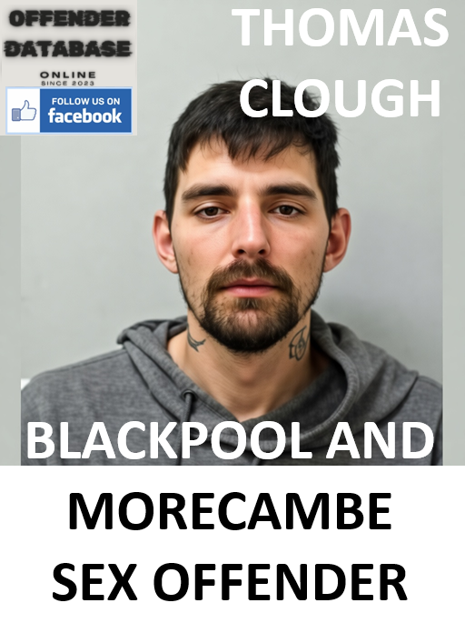 THOMAS CLOUGH BLACKPOOL AND MORECAMBE SEX OFFENDER