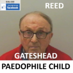 THOMAS REED GATESHEAD PAEDOPHILE CHILD RAPIST