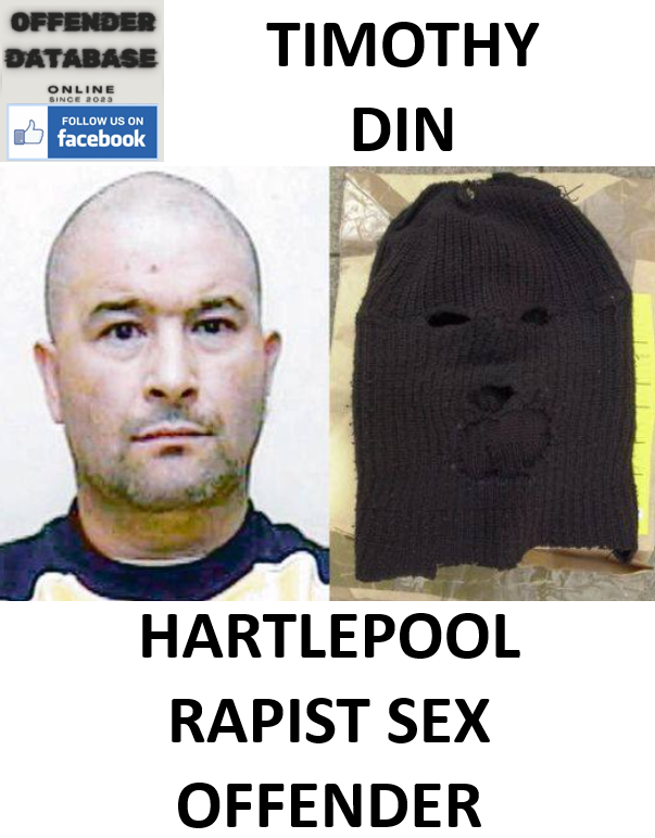 TIMOTHY DIN HARTLEPOOL RAPIST SEX OFFENDER
