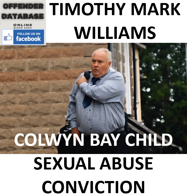 TIMOTHY MARK WILLIAMS COLWYN BAY CHILD SEXUAL ABUSE CONVICTION