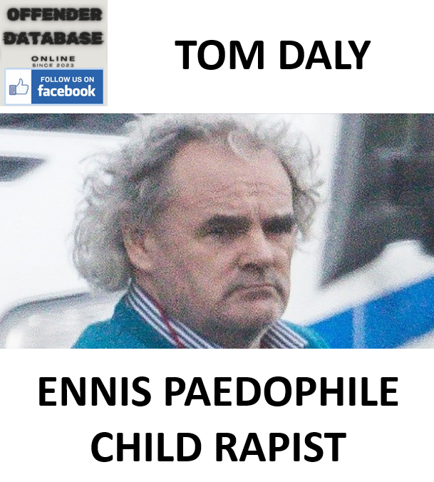 TOM DALY ENNIS PAEDOPHILE CHILD RAPIST