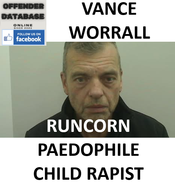 VANCE WORRALL RUNCORN PAEDOPHILE CHILD RAPIST VANCE WORRALL RUNCORN PAEDOPHILE CHILD RAPIST