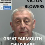 VICTOR BLOWERS GREAT YARMOUTH CHILD RAPE AND INCITEMENT CONVICTION
