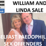 WILLIAM AND LINDA SALE BELFAST PAEDOPHILE SEX OFFENDERS