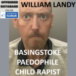 WILLIAM LANDY BASINGSTOKE PAEDOPHILE CHILD RAPIST