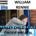 WILLIAM RENNIE HANLEY CHILD ABUSE ORDER BREACH