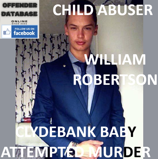 WILLIAM ROBERTSON CLYDEBANK BABY ATTEMPTED MURDER CHILD ABUSER WILLIAM ROBERTSON CLYDEBANK BABY ATTEMPTED MURDER CHILD ABUSER