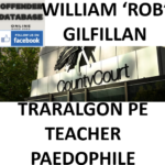 WILLIAM ‘ROB’ GILFILLAN TRARALGON PE TEACHER PAEDOPHILE