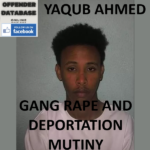 YAQUB AHMED GANG RAPE AND DEPORTATION MUTINY