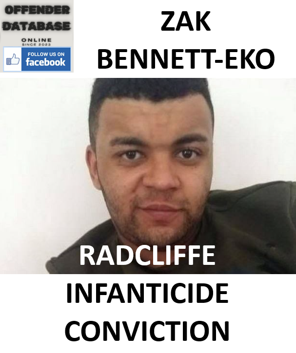 ZAK BENNETT-EKO RADCLIFFE INFANTICIDE CONVICTION ZAK BENNETT-EKO RADCLIFFE INFANTICIDE CONVICTION