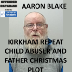 AARON BLAKE KIRKHAM REPEAT CHILD ABUSER AND FATHER CHRISTMAS PLOT
