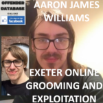 AARON JAMES WILLIAMS EXETER ONLINE GROOMING AND EXPLOITATION