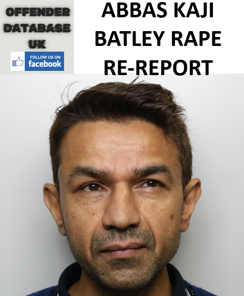 ABBAS KAJI BATLEY RAPE RE-REPORT ABBAS KAJI BATLEY RAPE RE-REPORT