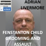 ADRIAN LIVERMORE FENSTANTON CHILD GROOMING AND ASSAULT