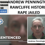 ANDREW PENNINGTON RAWCLIFFE HISTORIC RAPE JAILED