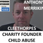 ANTHONY MERRIKIN CLEETHORPES CHARITY FOUNDER CHILD ABUSE