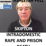ASHLEIGH PELL SKIPTON INTRADOMESTIC RAPE AND PRISON DEATH